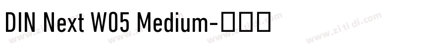 DIN Next W05 Medium字体转换 DIN Next W05 Medium字体转换